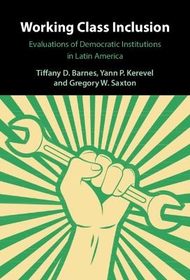 Working Class Inclusion - Tiffany D. Barnes, Yann P. Kerevel, Gregory W. Saxton