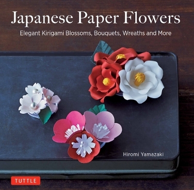 Japanese Paper Flowers - Hiromi Yamazaki