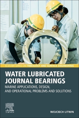 Water-Lubricated Journal Bearings - Wojciech Litwin