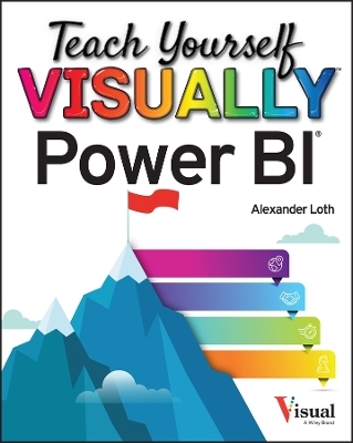 Teach Yourself VISUALLY Power BI - Alexander Loth