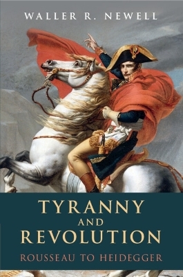 Tyranny and Revolution - Waller R. Newell