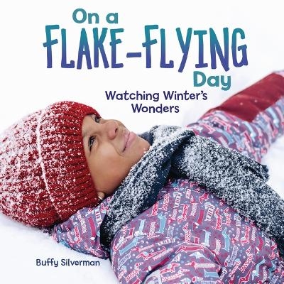 On a Flake-Flying Day - Buffy Silverman