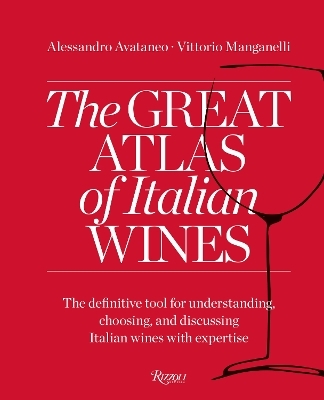 Great Atlas of Italian Wines - Alessandro Avataneo, Vittorio Manganelli