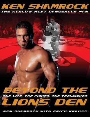 Beyond the Lion's Den - Ken Shamrock, Erich Krauss