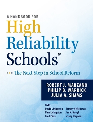 A Handbook for High Reliability Schools - Dr Robert J Marzano, Phil Warrick