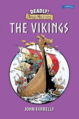 Deadly! Irish History - The Vikings - John Farrelly