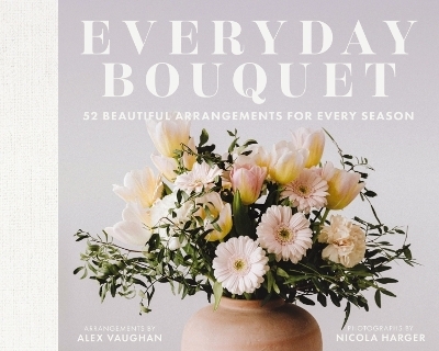 Everyday Bouquet - Alex Vaughan