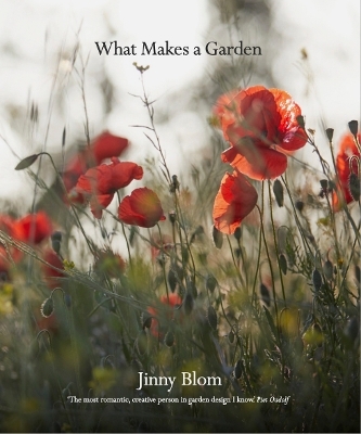 What Makes a Garden - Jinny Blom