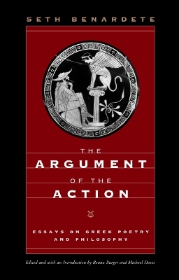 The Argument of the Action - Seth Benardete