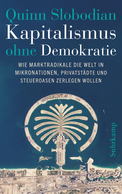 Kapitalismus ohne Demokratie - Quinn Slobodian