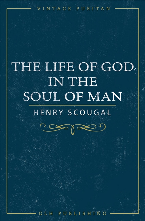 Life of God in the Soul of Man -  Henry Scougal