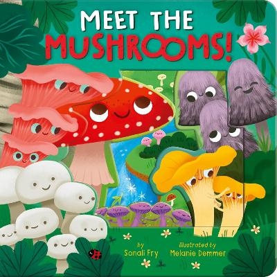 Meet the Mushrooms! - Sonali Fry