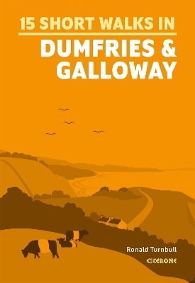 15 Short Walks in Dumfries and Galloway - Ronald Turnbull