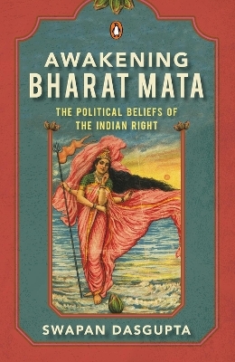 Awakening Bharat Mata - Swapan Dasgupta