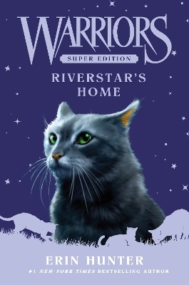 Warriors Super Edition: Riverstar's Home - Erin Hunter