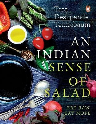 An Indian Sense of Salad - Tara Deshpande Tennebaum