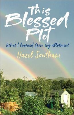 This Blessed Plot - Hazel Southam