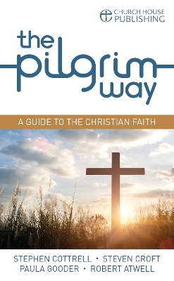 The Pilgrim Way - Stephen Cottrell, Steven Croft, Paula Gooder, Robert Atwell