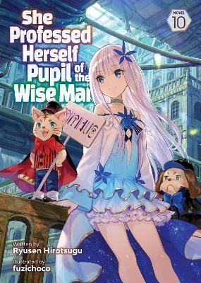 She Professed Herself Pupil of the Wise Man (Light Novel) Vol. 10 -  Ryusen Hirotsugu