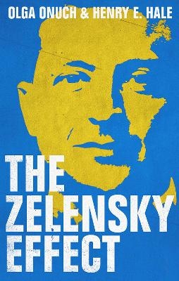 The Zelensky Effect - Olga Onuch, Henry E. Hale