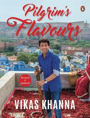 Pilgrim's Flavours - Vikas Khanna