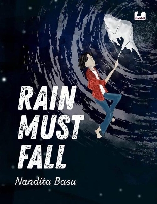 Rain Must Fall - Nandita Basu