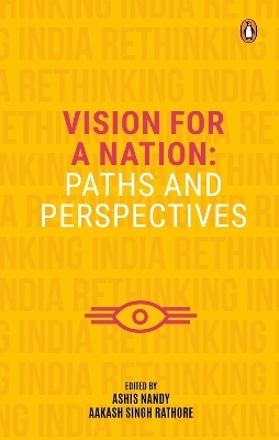 Vision for a Nation - Aakash Singh Rathore, Ashis Nandy