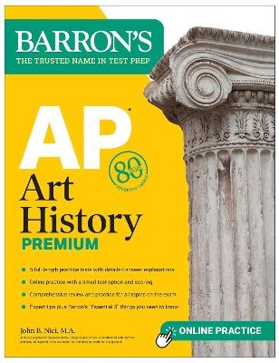 AP Art History Premium, Sixth Edition: Prep Book with 5 Practice Tests + Comprehensive Review + Online Practice - John B. Nici