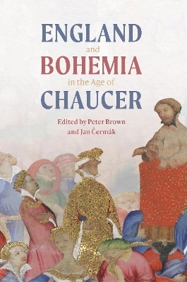 England and Bohemia in the Age of Chaucer - 