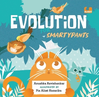 Evolution for Smartypants - Anushka Ravishankar