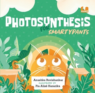 Photosynthesis for Smartypants - Anushka Ravishankar