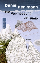 Die Vermessung der Welt - Daniel Kehlmann