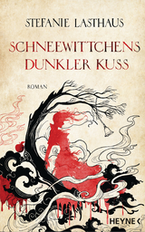 Schneewittchens dunkler Kuss - Stefanie Lasthaus