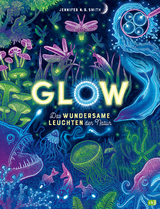 Glow – Das wundersame Leuchten der Natur - Jennifer N.R. Smith