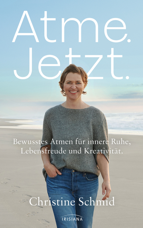 Atme. Jetzt. - Christine Schmid