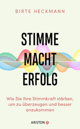 Stimme, Macht, Erfolg - Birte Heckmann