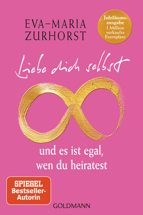 Liebe dich selbst und es ist egal, wen du heiratest - Eva-Maria Zurhorst