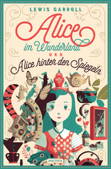 Lewis Carroll, Alice im Wunderland & Alice hinter den Spiegeln - Lewis Carroll