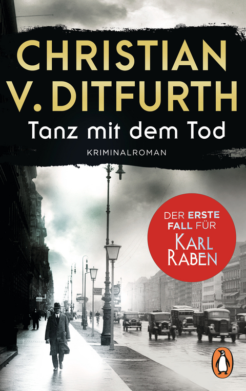 Tanz mit dem Tod. Der erste Fall für Karl Raben - Christian v. Ditfurth