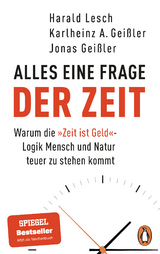 Alles eine Frage der Zeit - Harald Lesch, Karlheinz A. Geißler, Jonas Geißler