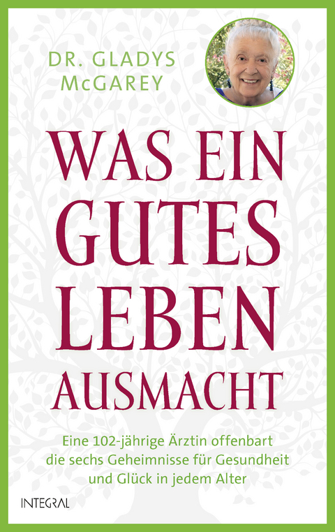 Was ein gutes Leben ausmacht - Gladys McGarey