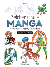 Zeichenschule Manga - 100 Figuren, Posen, Charaktere Schritt für Schritt - Yishan Li