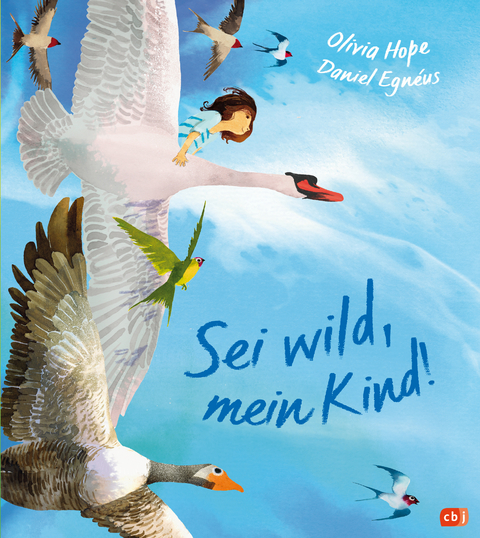 Sei wild, mein Kind! - Olivia Hope