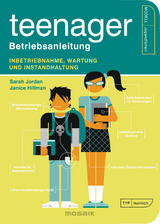 Teenager Betriebsanleitung - Sarah Jordan, Janice Hillman