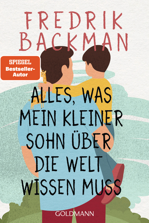 Alles, was mein kleiner Sohn über die Welt wissen muss - Fredrik Backman