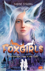 Foxgirls - Fuchsmagie liegt in der Luft - Sabine Städing