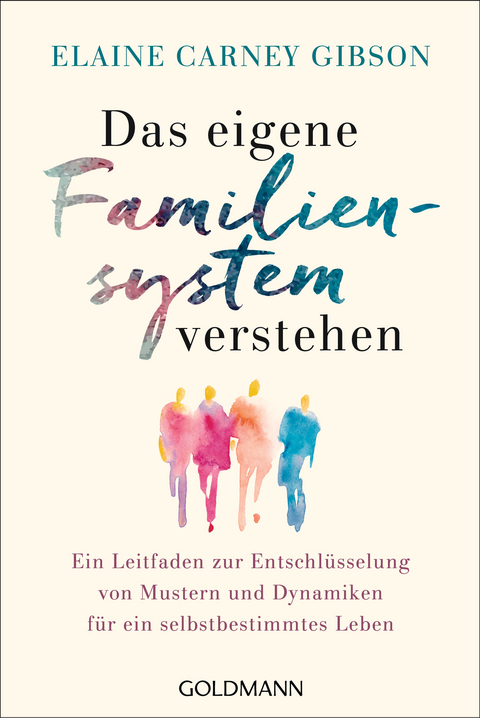 Das eigene Familiensystem verstehen - Elaine Carney Gibson