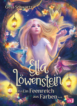 Ella Löwenstein – Ein Feenreich aus Farben - Gesa Schwartz