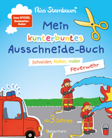 Mein kunterbuntes Ausschneidebuch - Feuerwehr. Schneiden, kleben, malen ab 3 Jahren - Nico Sternbaum