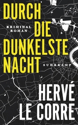 Durch die dunkelste Nacht - Hervé Le Corre